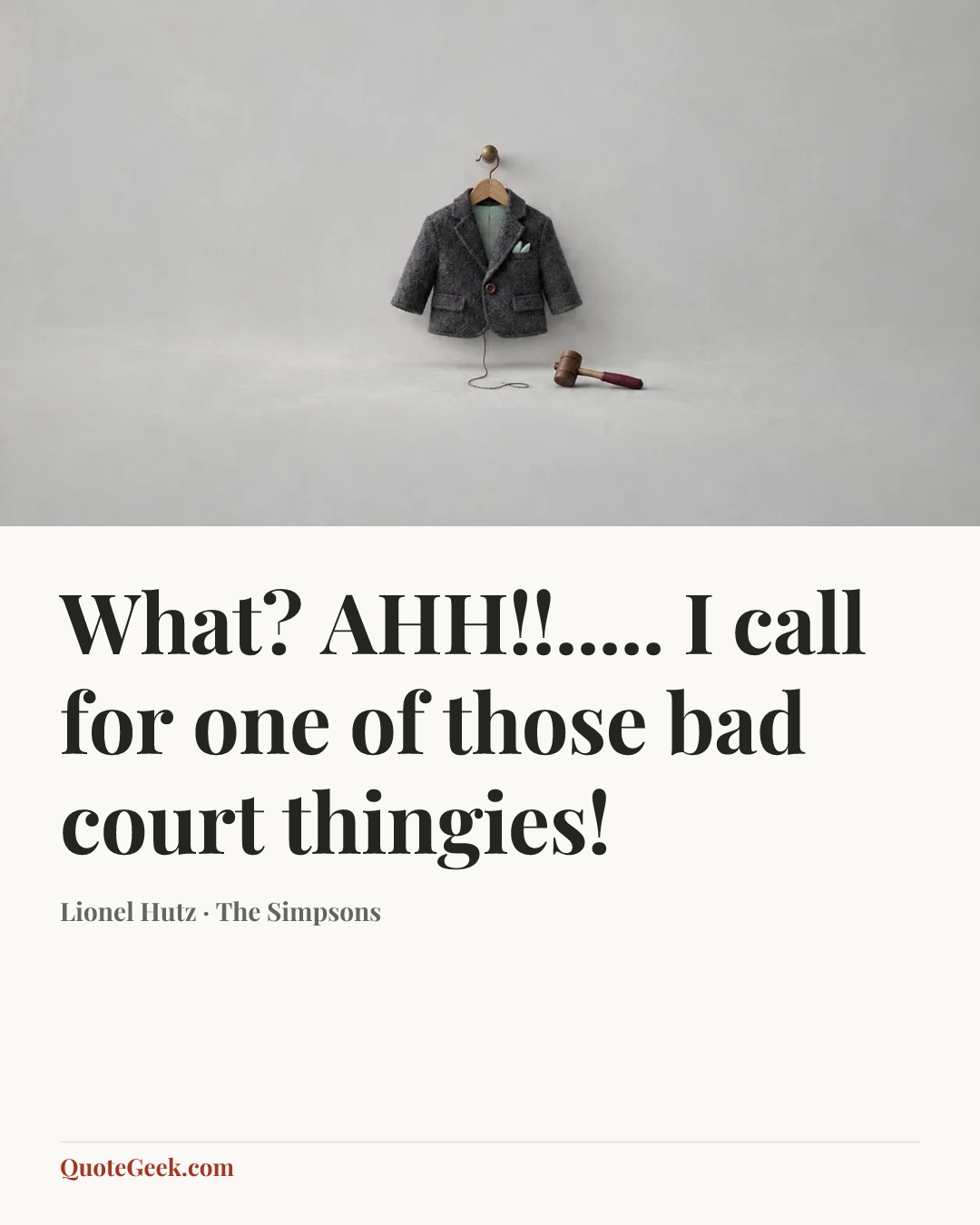 “What? AHH!!..... I call for one of those bad court thingies!” — Lionel Hutz · The Simpsons. Illustrated QuoteGeek card.