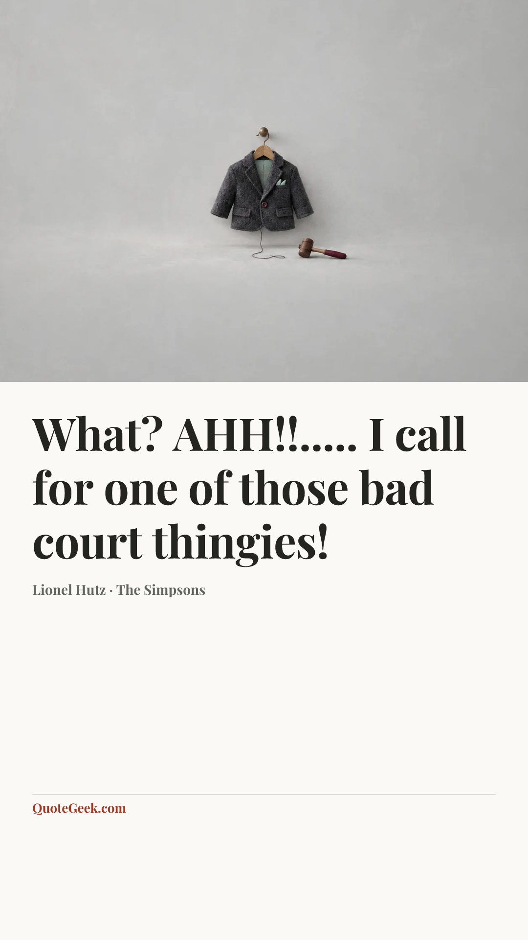 “What? AHH!!..... I call for one of those bad court thingies!” — Lionel Hutz · The Simpsons. Illustrated QuoteGeek card.