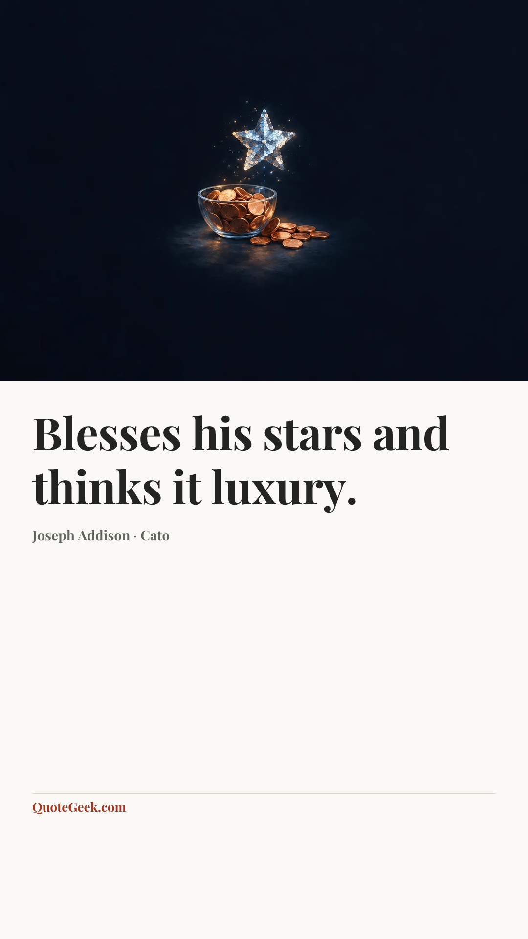 “Blesses his stars and thinks it luxury.” — Joseph Addison · Cato. Illustrated QuoteGeek card.