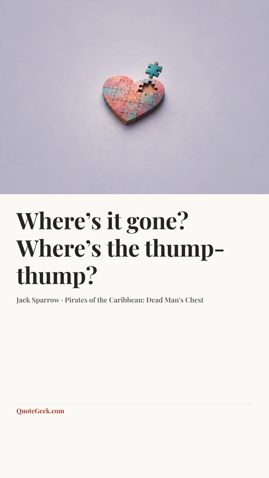 “Where’s it gone? Where’s the thump-thump?” — Jack Sparrow · Pirates of the Caribbean: Dead Man's Chest. Illustrated QuoteGeek card.