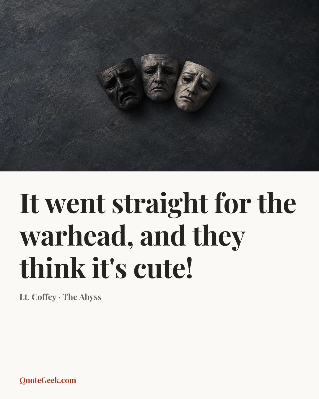 “It went straight for the warhead, and they think it's cute!” — Lt. Coffey · The Abyss. Illustrated QuoteGeek card.