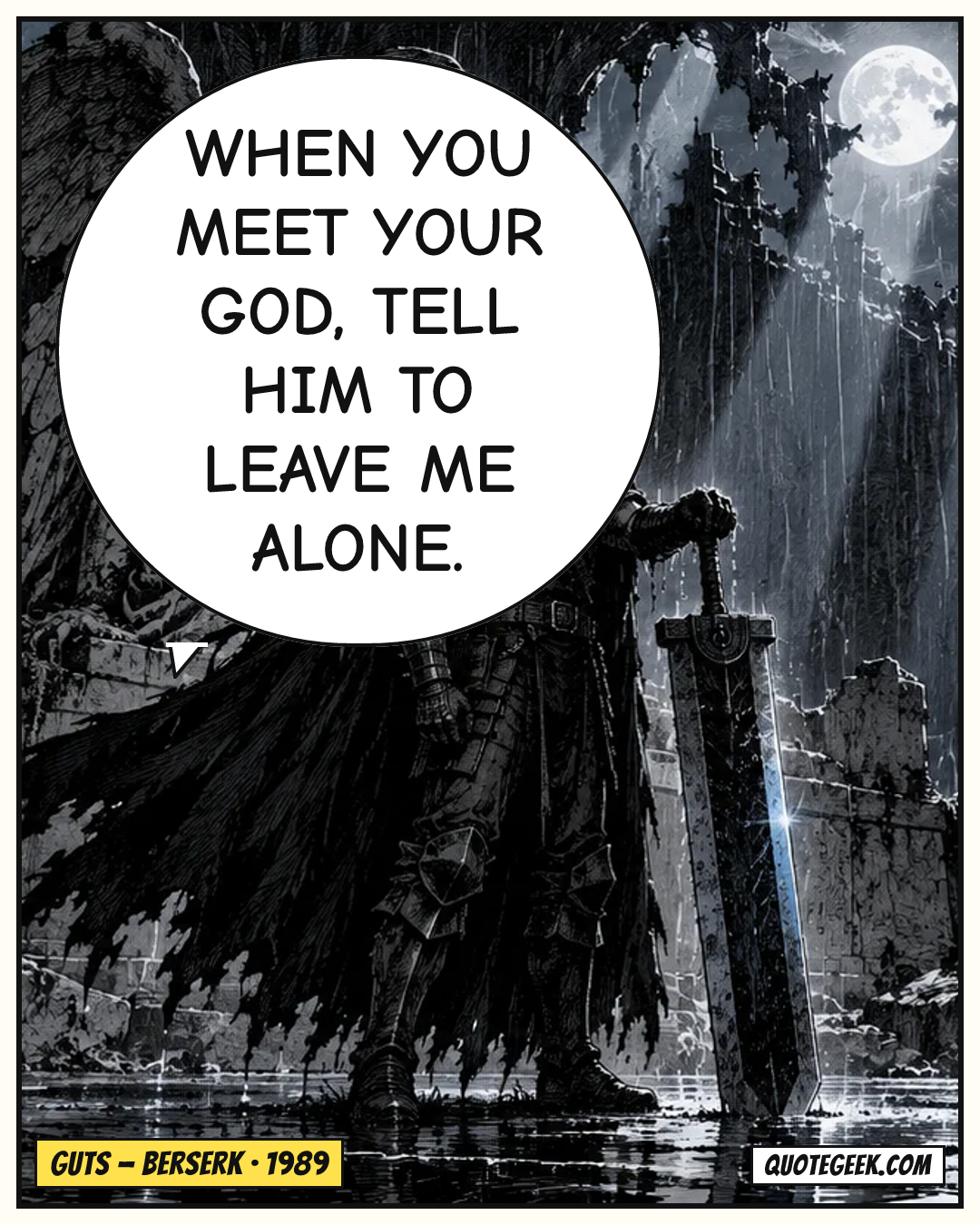 “When you meet your God, tell him to leave me alone.” — Guts · Berserk. Illustrated QuoteGeek card.