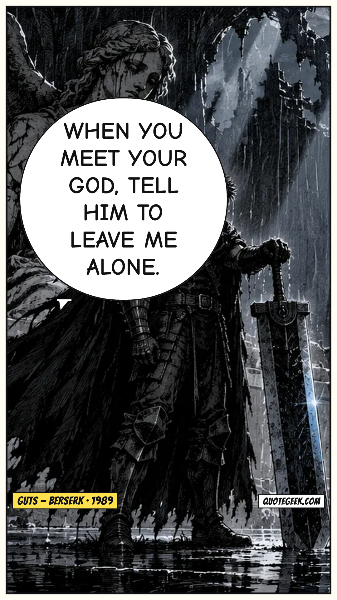 “When you meet your God, tell him to leave me alone.” — Guts · Berserk. Illustrated QuoteGeek card.