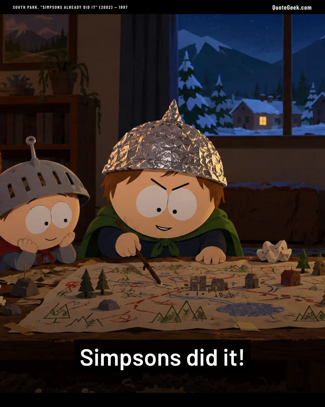 “Simpsons did it!” — South Park, "Simpsons Already Did It" (2002) · South Park. Illustrated QuoteGeek card.