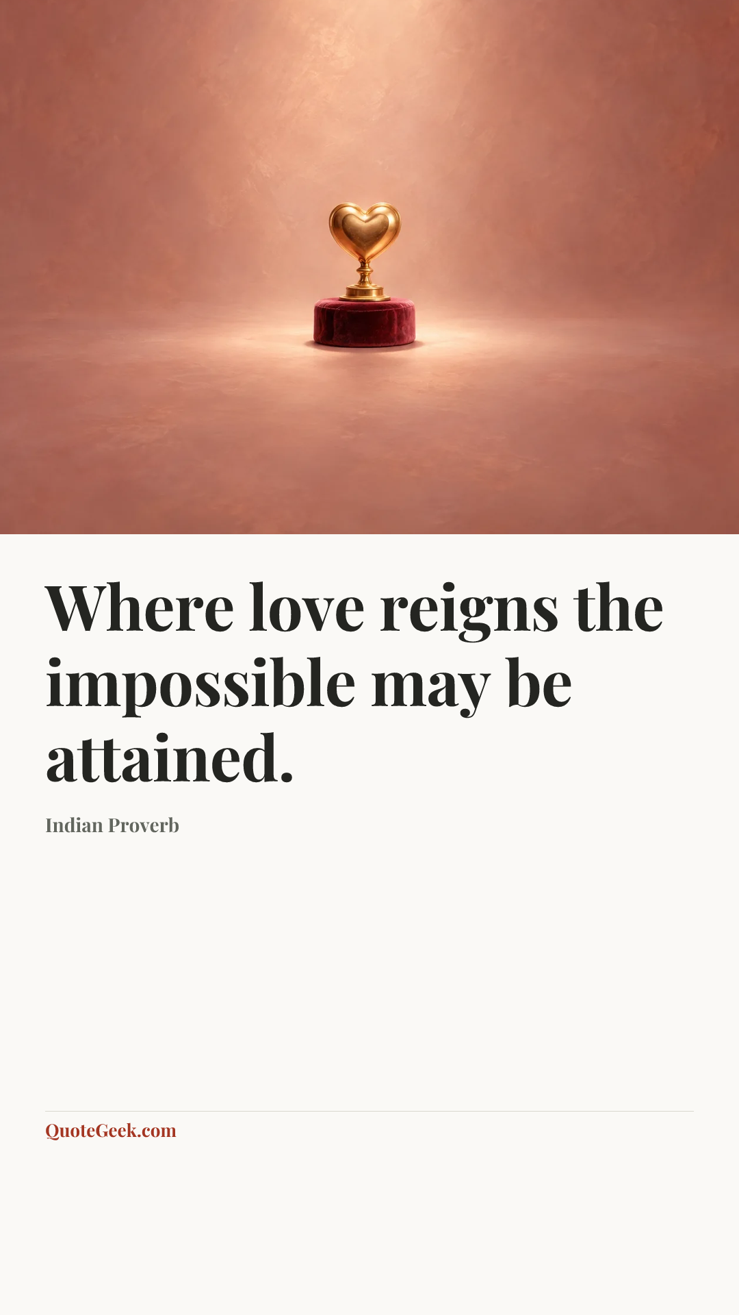 “Where love reigns the impossible may be attained.” — Indian Proverb. Illustrated QuoteGeek card.