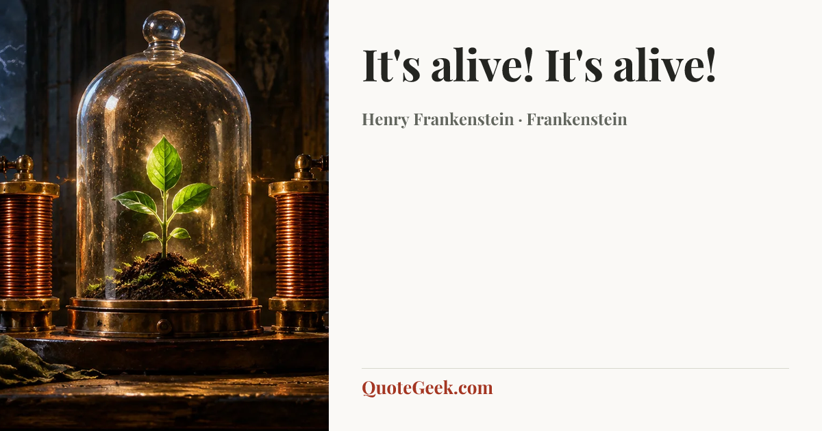 “It's alive! It's alive!” — Henry Frankenstein · Frankenstein. Illustrated QuoteGeek card.
