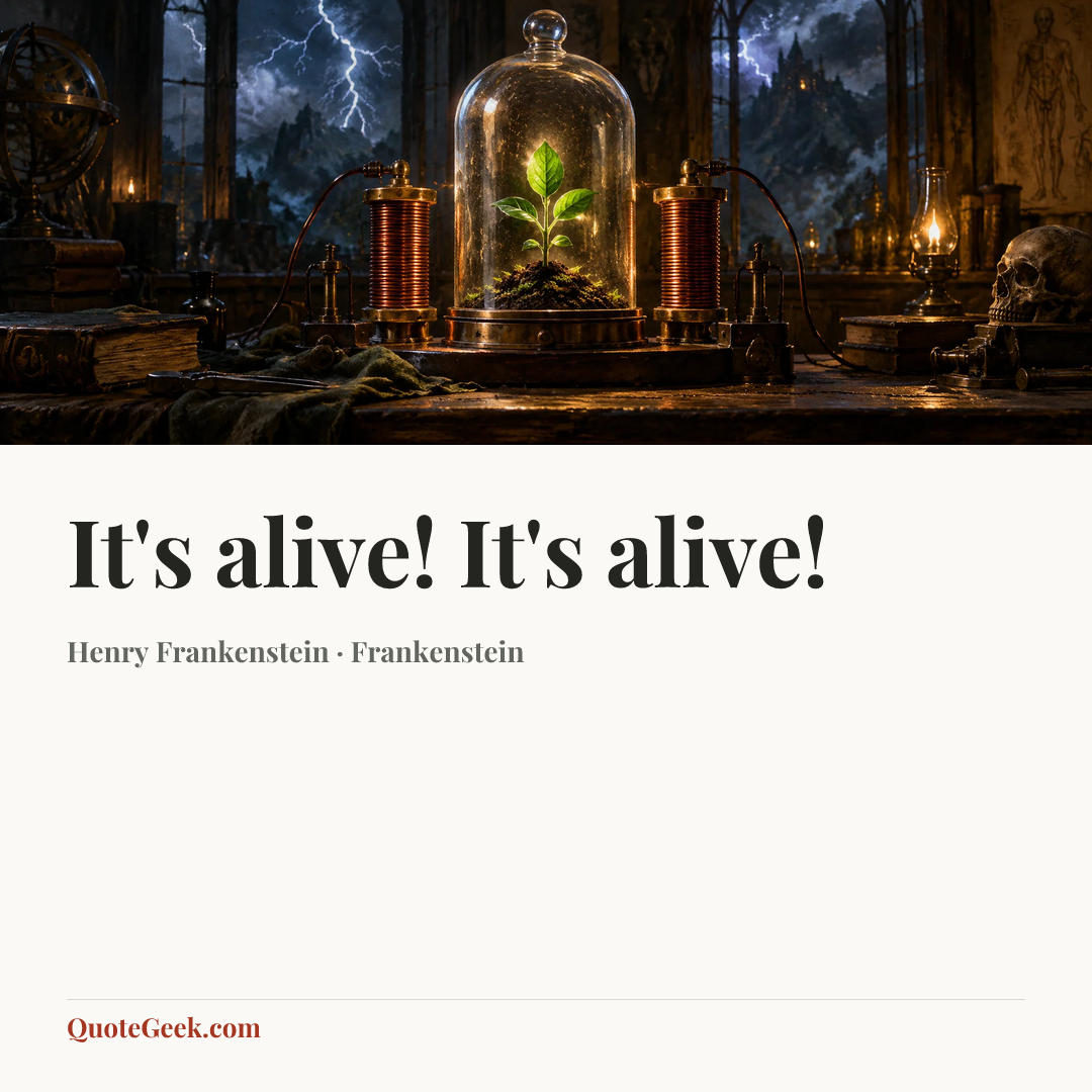 “It's alive! It's alive!” — Henry Frankenstein · Frankenstein. Illustrated QuoteGeek card.