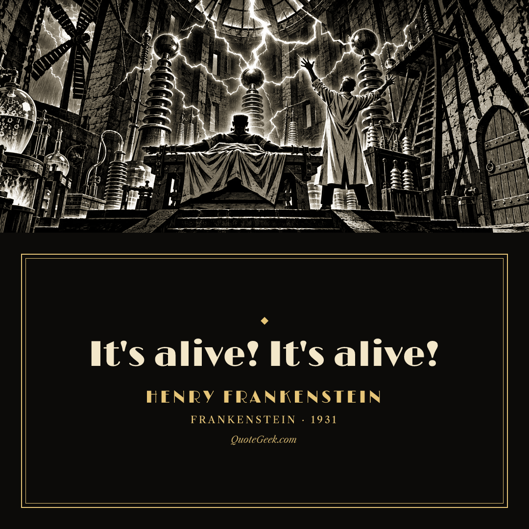 “It's alive! It's alive!” — Henry Frankenstein · Frankenstein. Illustrated QuoteGeek card.