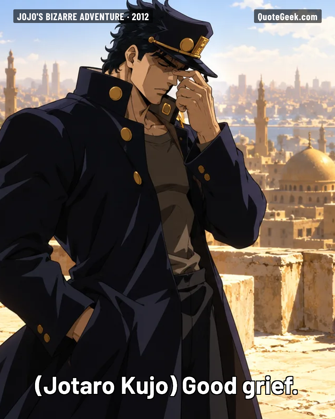 “Good grief.” — Jotaro Kujo · JoJo's Bizarre Adventure. Illustrated QuoteGeek card.