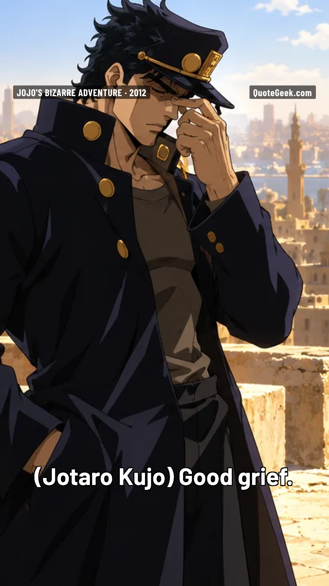 “Good grief.” — Jotaro Kujo · JoJo's Bizarre Adventure. Illustrated QuoteGeek card.