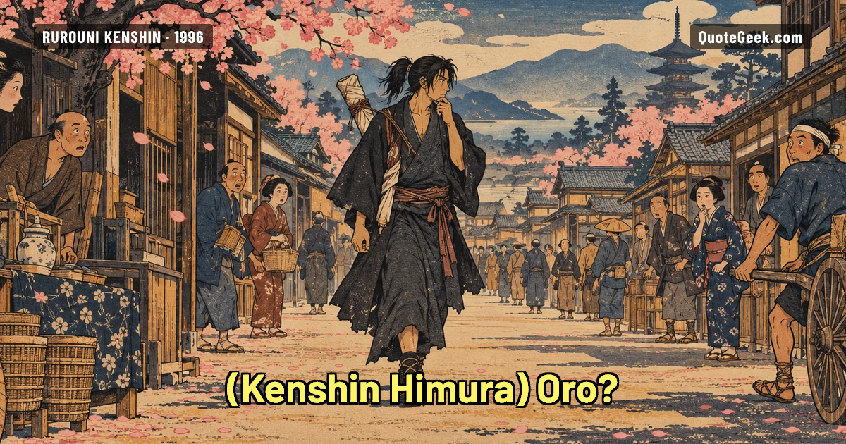 “Oro?” — Kenshin Himura · Rurouni Kenshin. Illustrated QuoteGeek card.