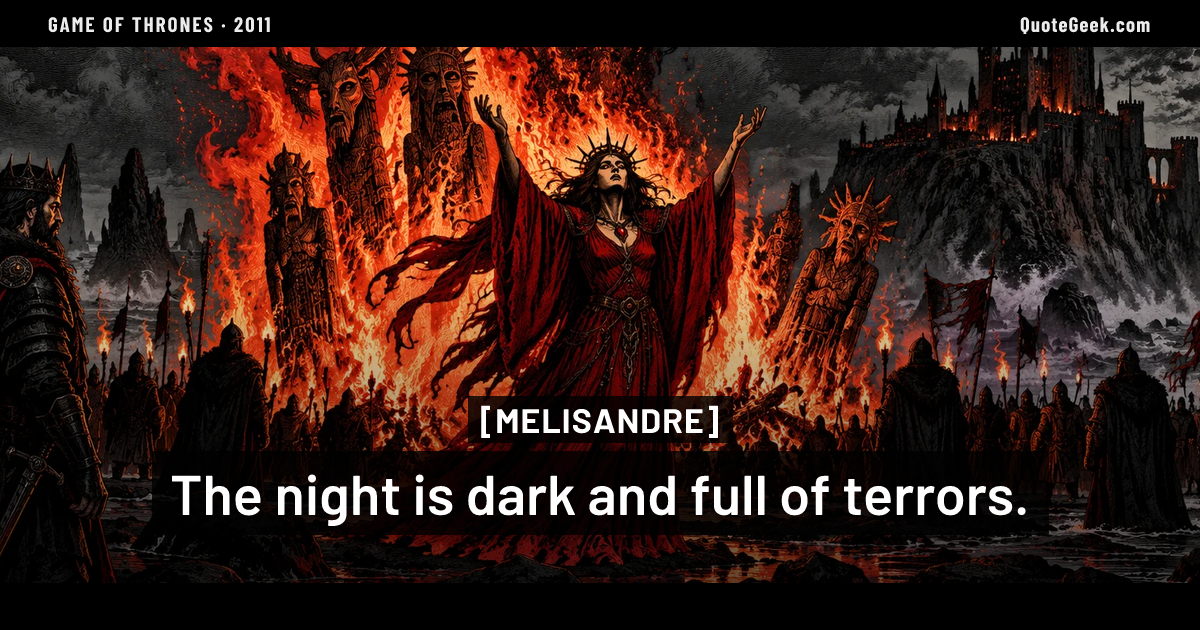 “The night is dark and full of terrors.” — Melisandre · Game of Thrones. Illustrated QuoteGeek card.