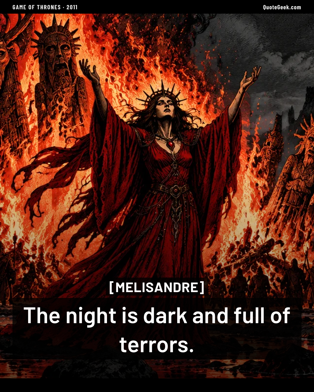 “The night is dark and full of terrors.” — Melisandre · Game of Thrones. Illustrated QuoteGeek card.
