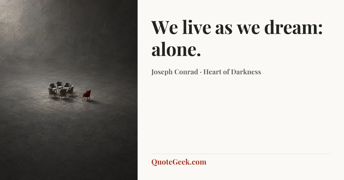 “We live as we dream: alone.” — Joseph Conrad · Heart of Darkness. Illustrated QuoteGeek card.