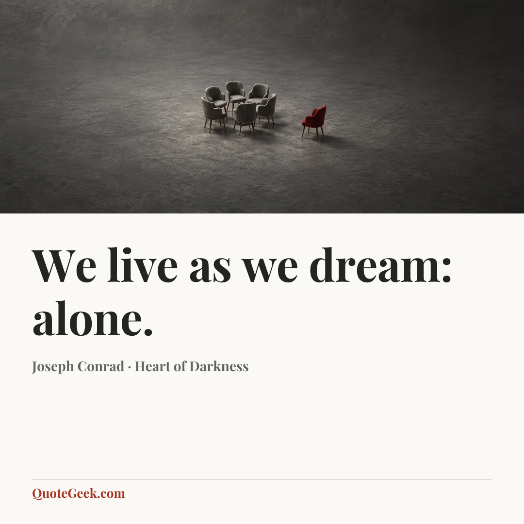 “We live as we dream: alone.” — Joseph Conrad · Heart of Darkness. Illustrated QuoteGeek card.