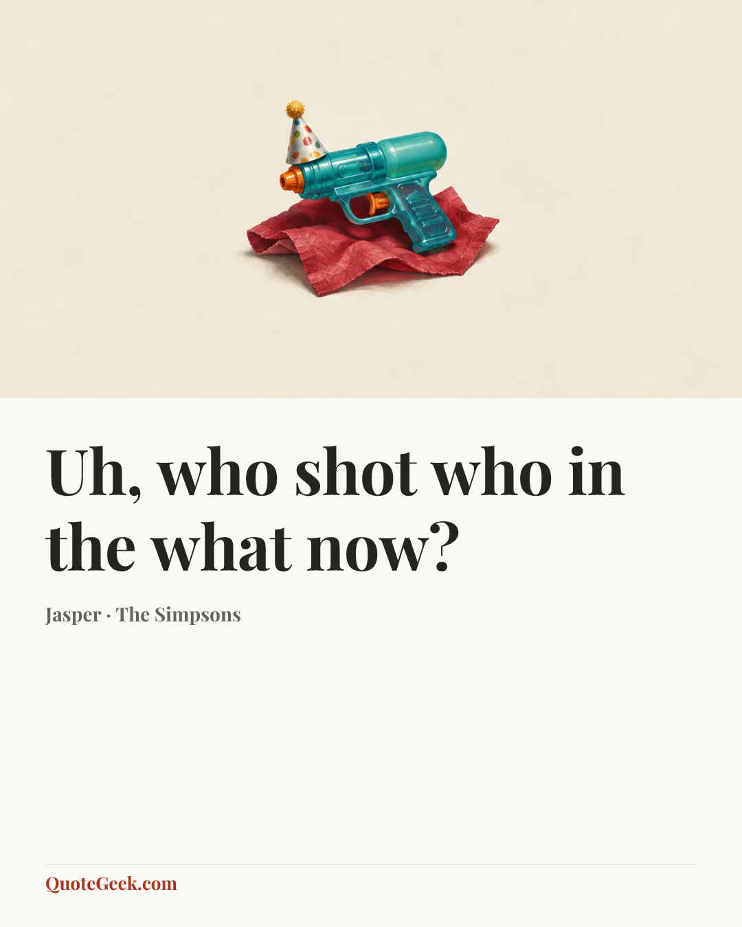 “Uh, who shot who in the what now?” — Jasper · The Simpsons. Illustrated QuoteGeek card.