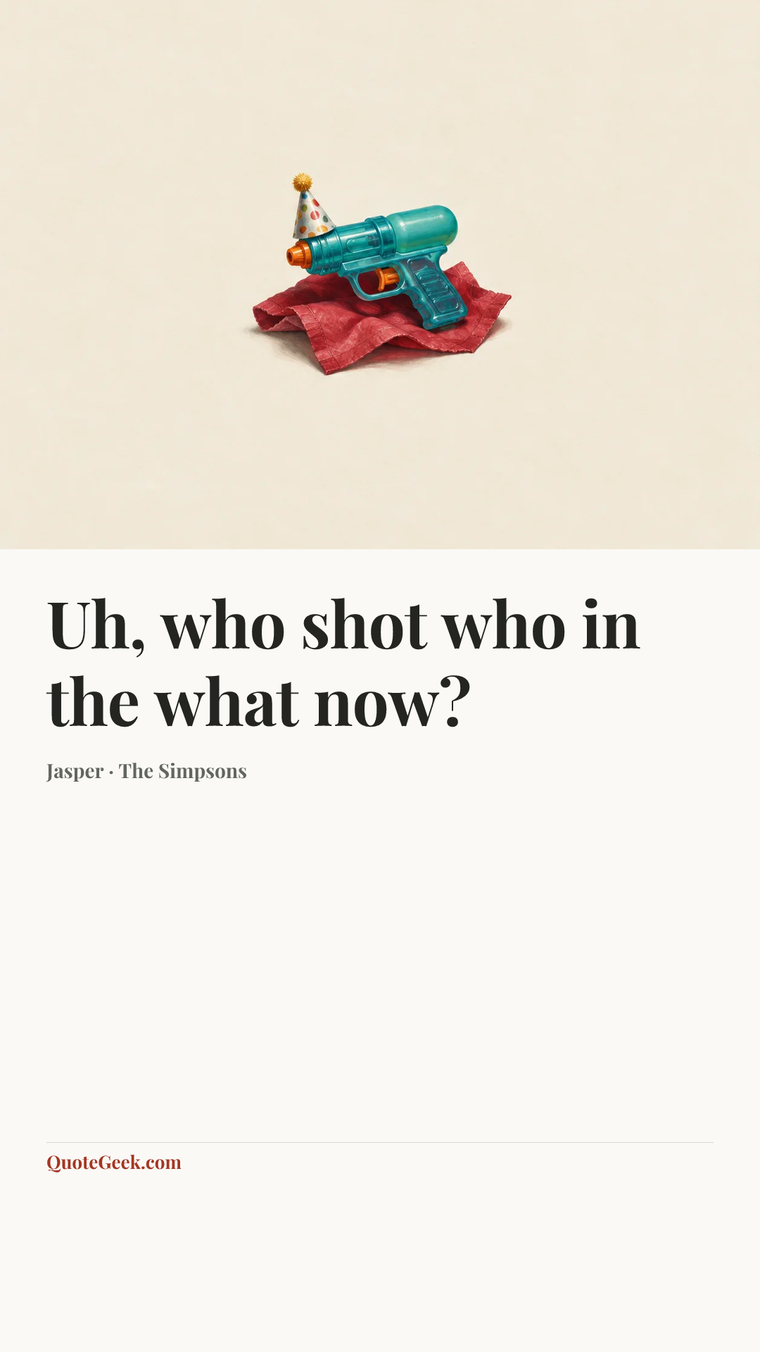 “Uh, who shot who in the what now?” — Jasper · The Simpsons. Illustrated QuoteGeek card.