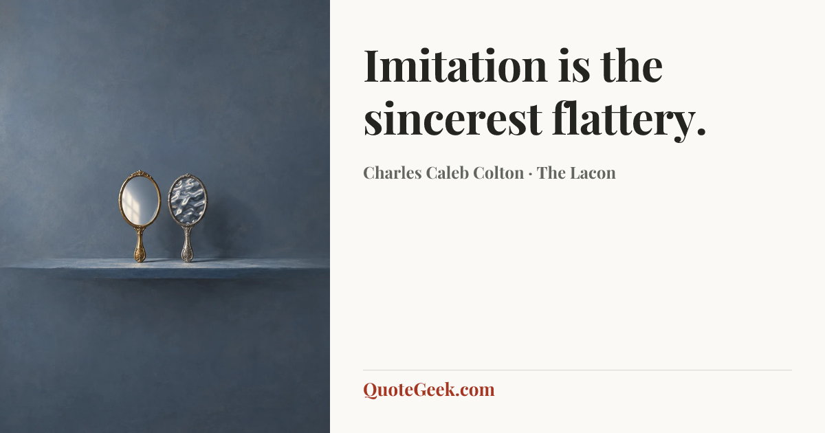 “Imitation is the sincerest flattery.” — Charles Caleb Colton · The Lacon. Illustrated QuoteGeek card.