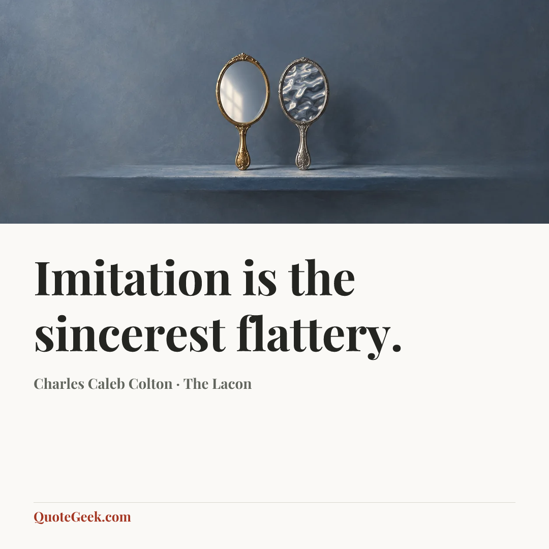 “Imitation is the sincerest flattery.” — Charles Caleb Colton · The Lacon. Illustrated QuoteGeek card.