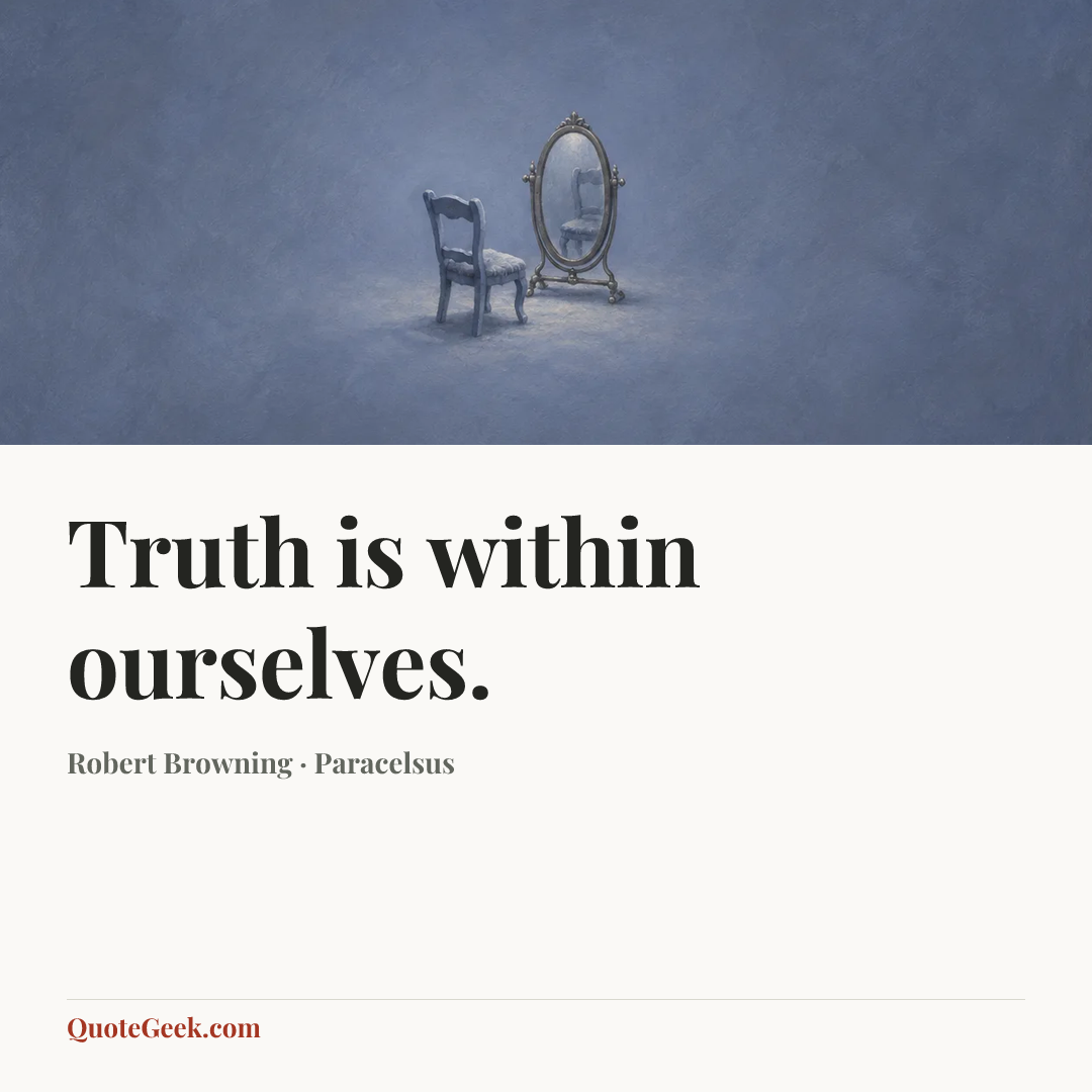 “Truth is within ourselves.” — Robert Browning · Paracelsus. Illustrated QuoteGeek card.