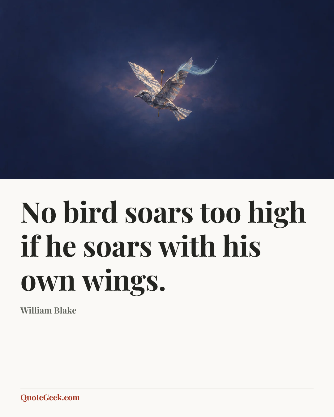“No bird soars too high if he soars with his own wings.” — William Blake. Illustrated QuoteGeek card.