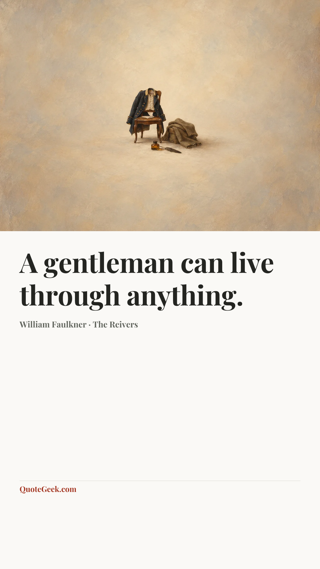 “A gentleman can live through anything.” — William Faulkner · The Reivers. Illustrated QuoteGeek card.