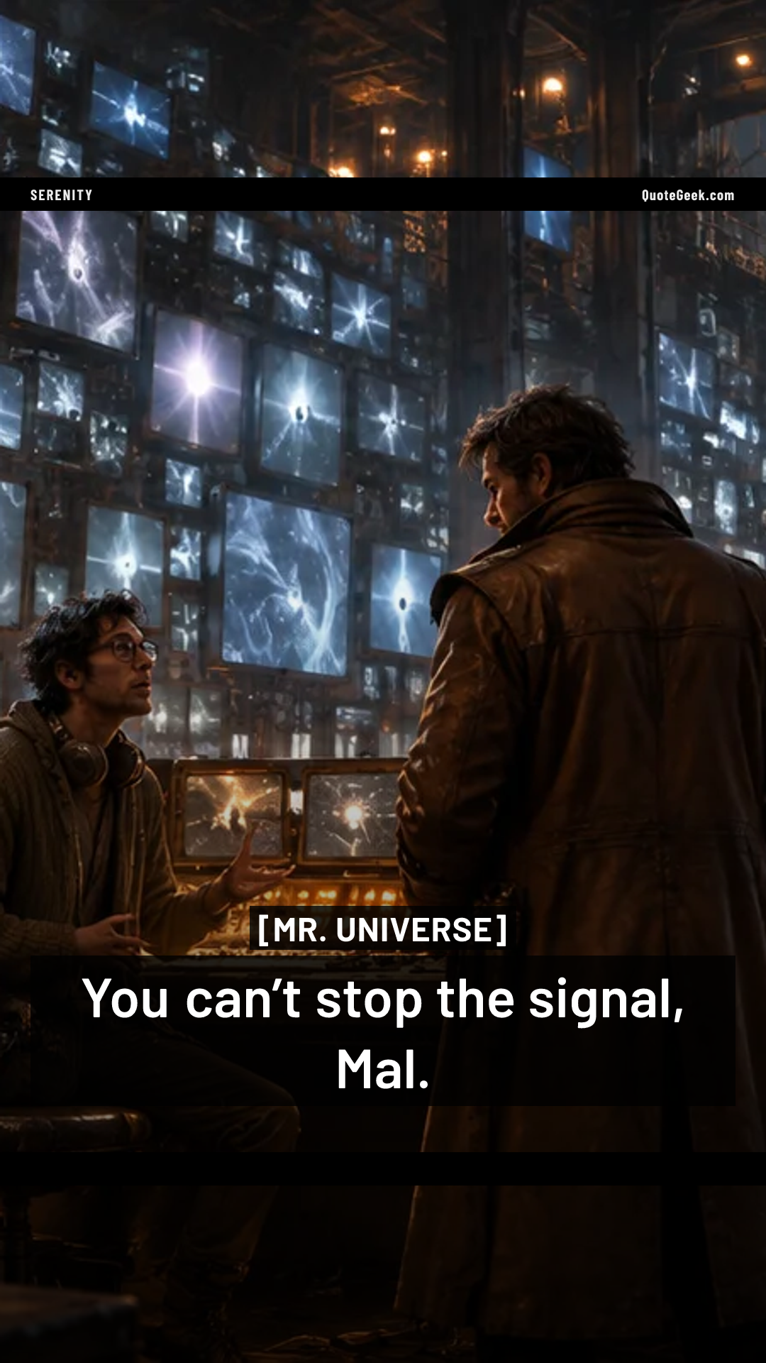 “You can’t stop the signal, Mal.” — Mr. Universe · Serenity. Illustrated QuoteGeek card.