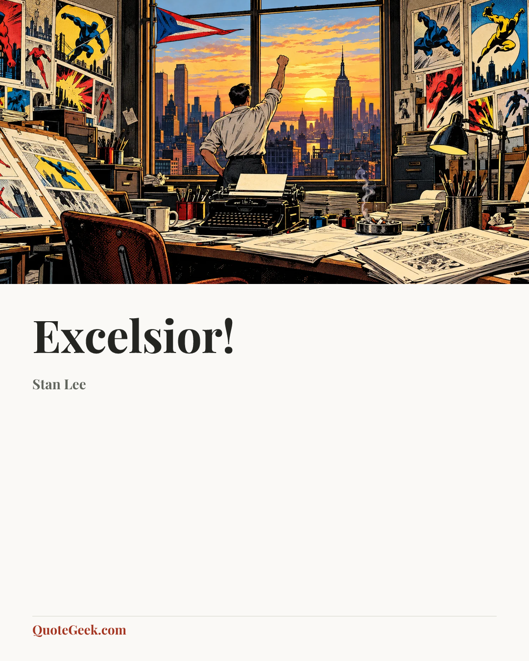 “Excelsior!” — Stan Lee. Illustrated QuoteGeek card.
