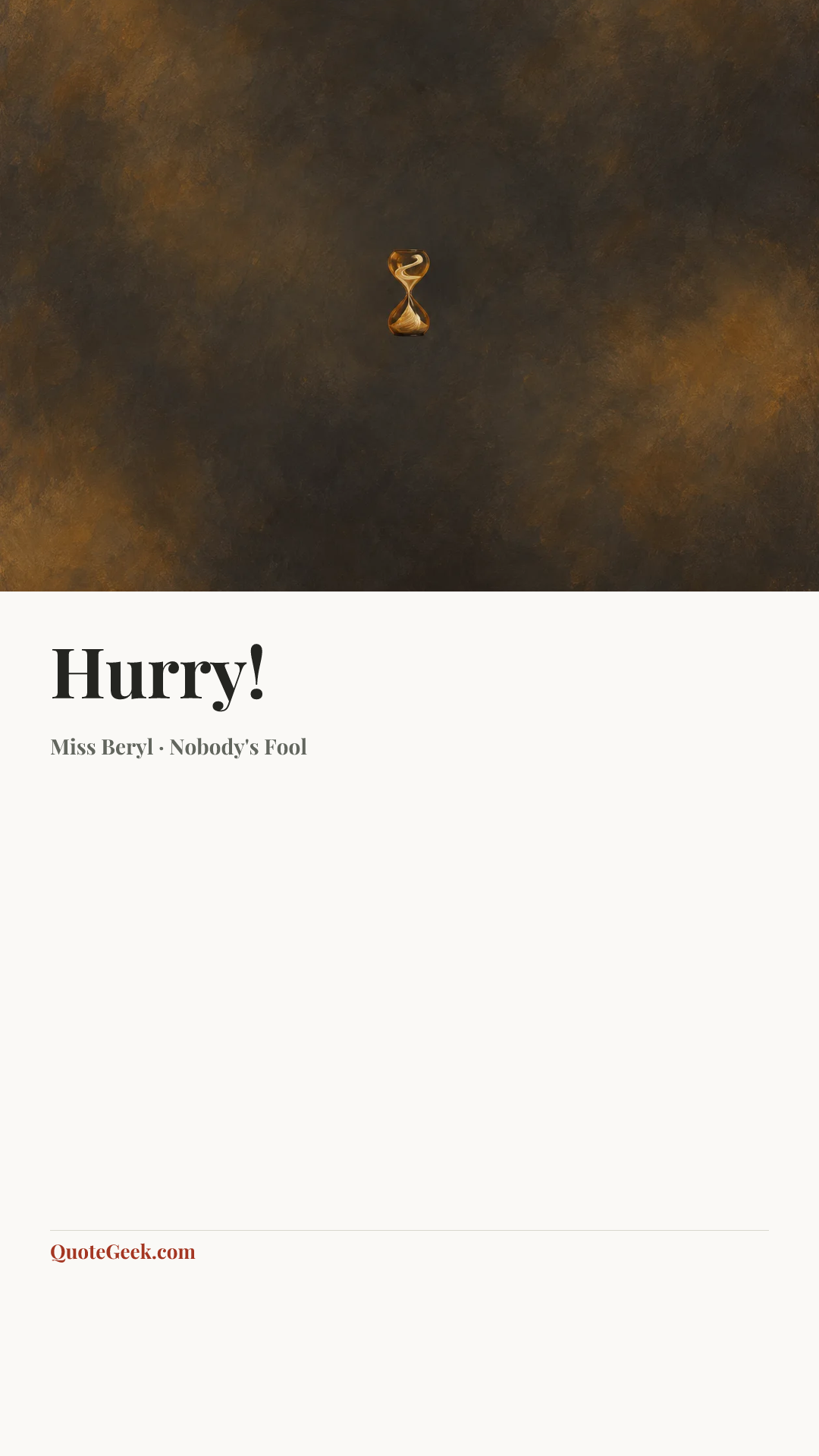 “Hurry!” — Miss Beryl · Nobody's Fool. Illustrated QuoteGeek card.
