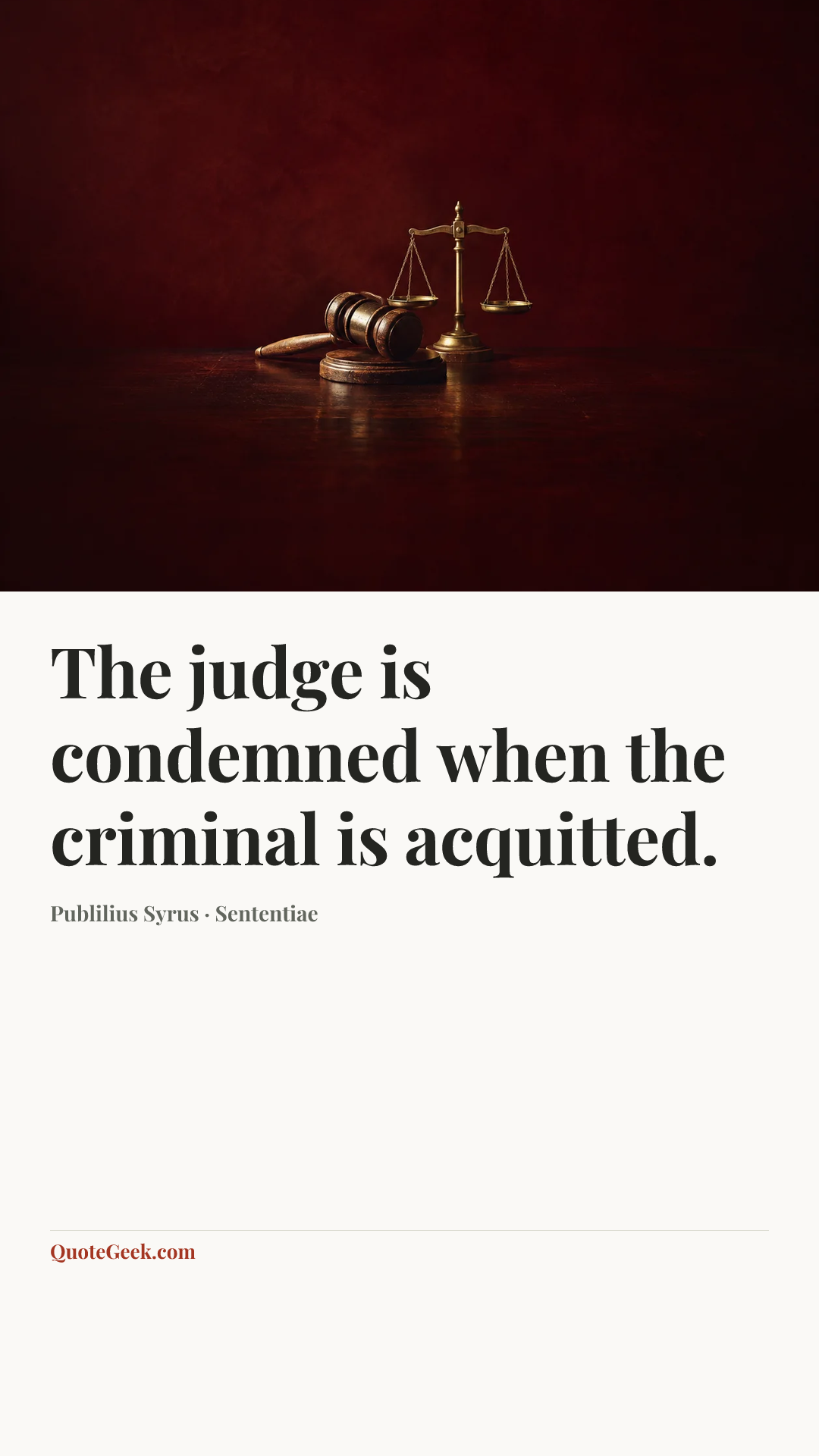 “The judge is condemned when the criminal is acquitted.” — Publilius Syrus · Sententiae. Illustrated QuoteGeek card.