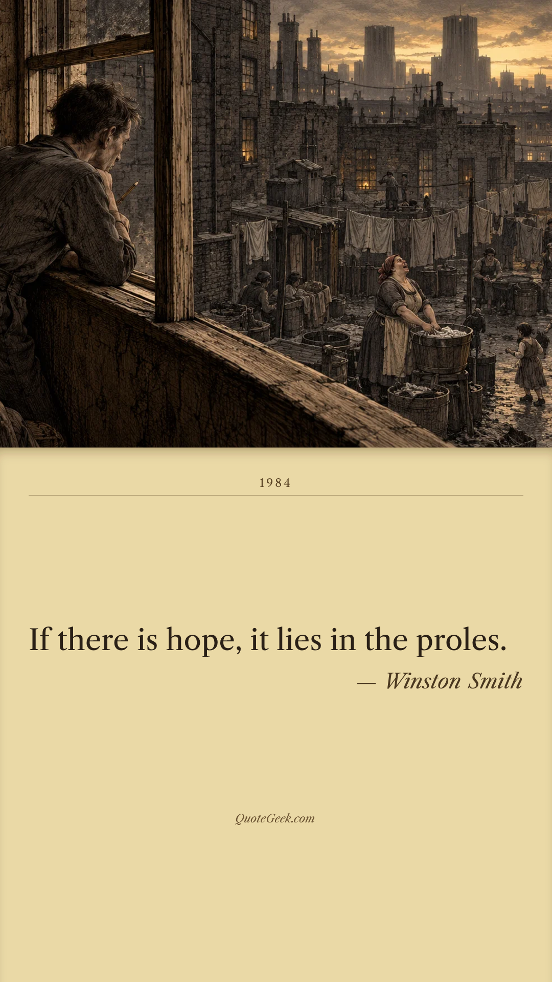 “If there is hope, it lies in the proles.” — Winston Smith · 1984. Illustrated QuoteGeek card.