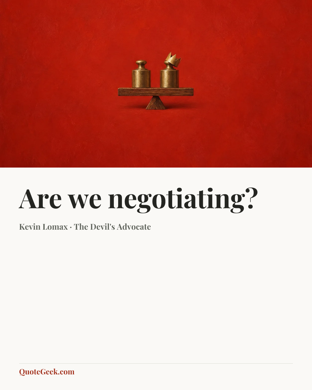“Are we negotiating?” — Kevin Lomax · The Devil's Advocate. Illustrated QuoteGeek card.