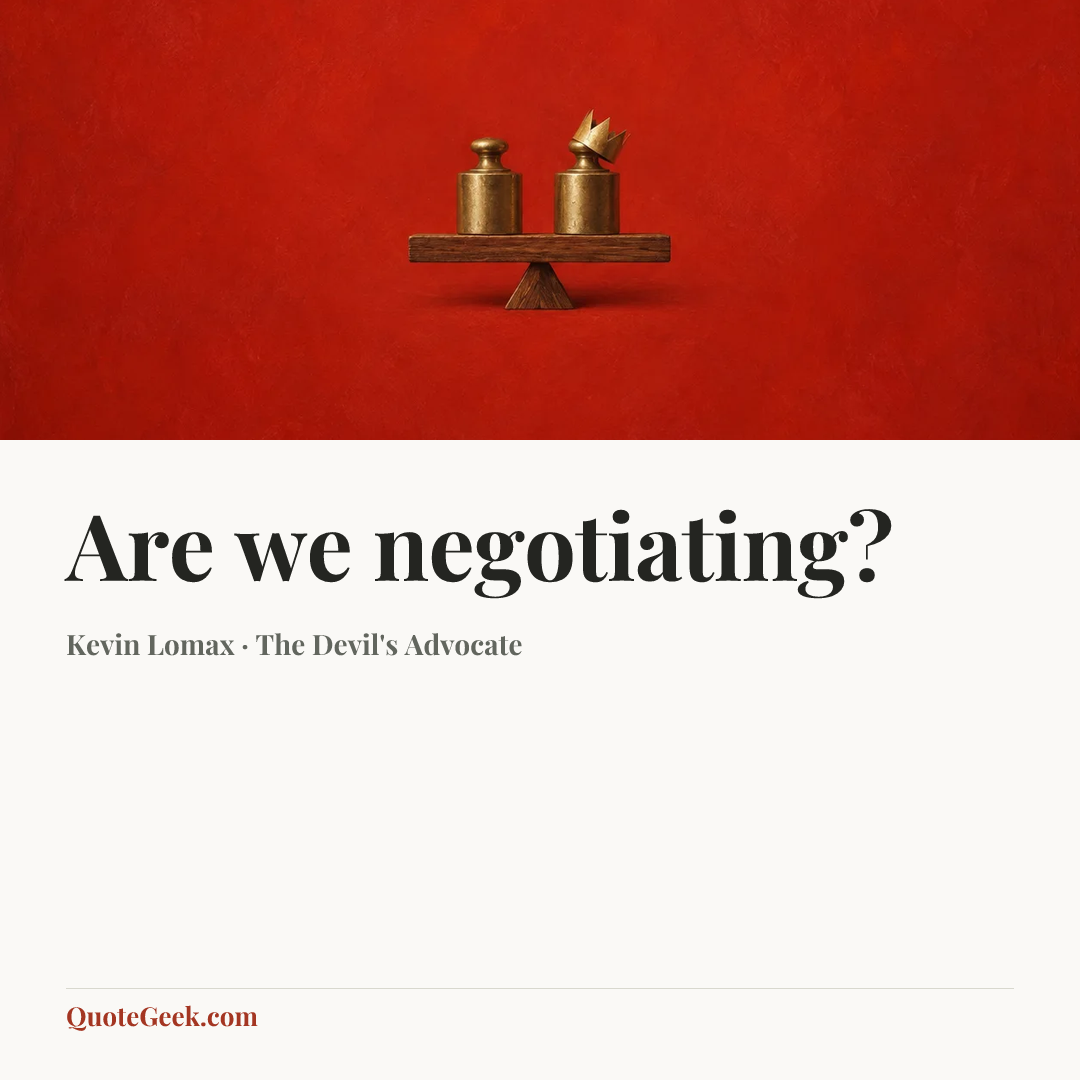 “Are we negotiating?” — Kevin Lomax · The Devil's Advocate. Illustrated QuoteGeek card.