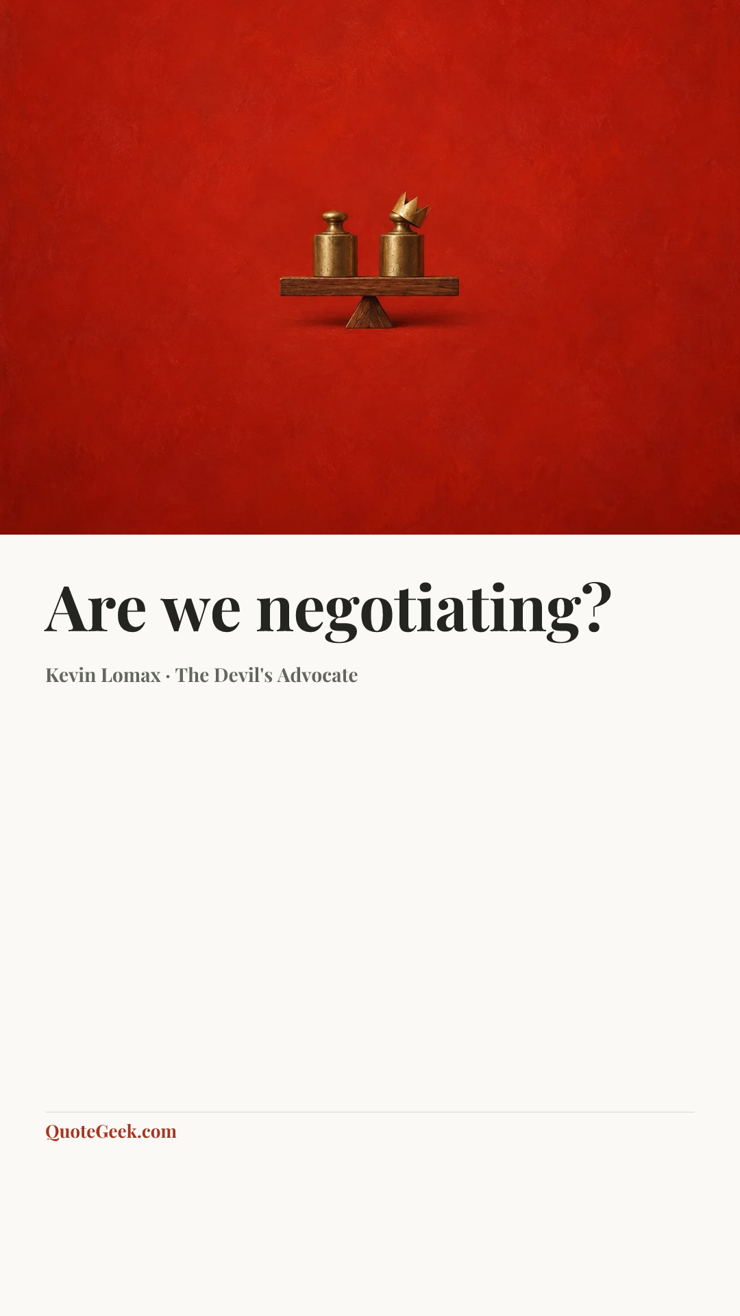 “Are we negotiating?” — Kevin Lomax · The Devil's Advocate. Illustrated QuoteGeek card.