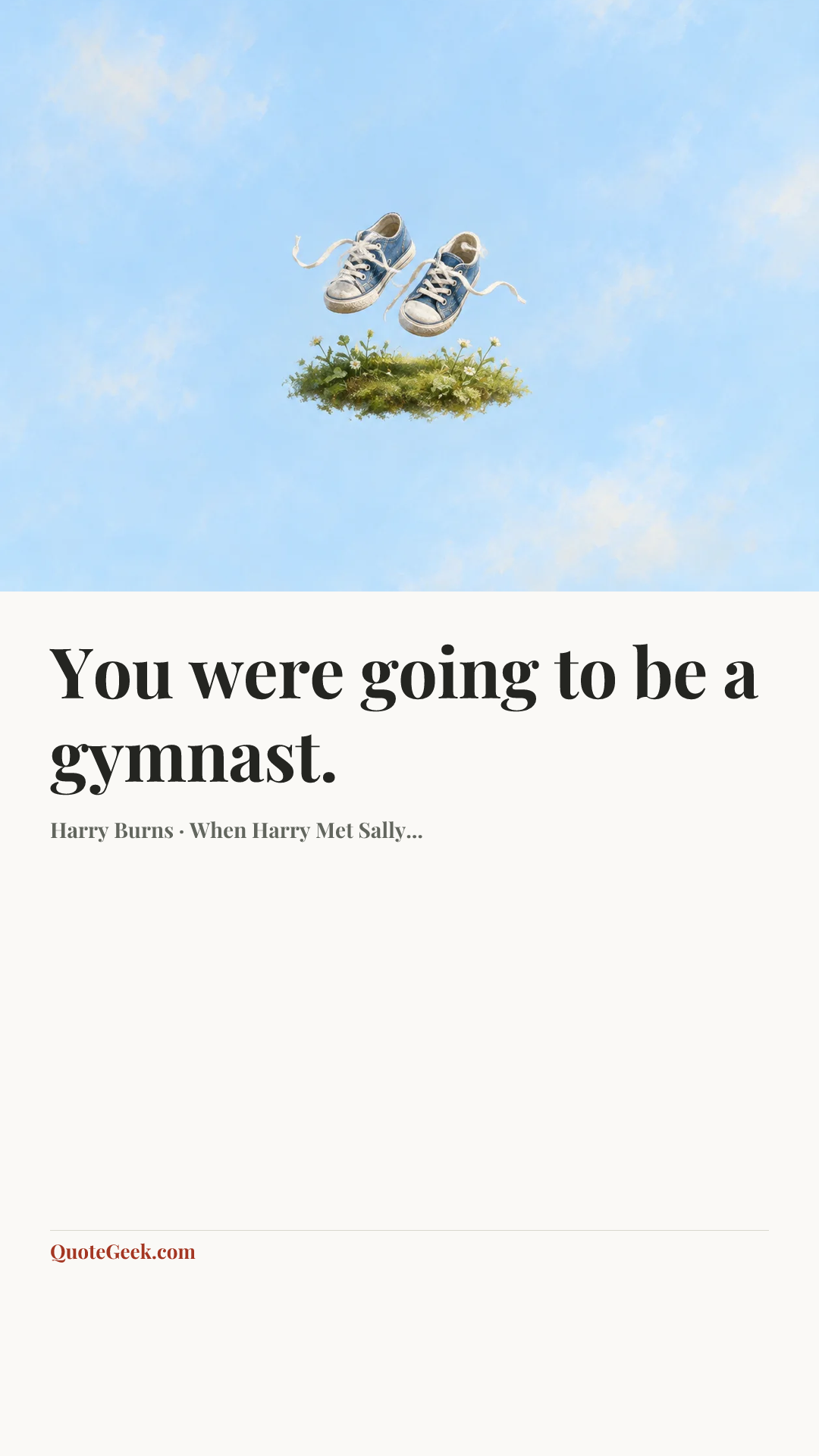“You were going to be a gymnast.” — Harry Burns · When Harry Met Sally.... Illustrated QuoteGeek card.