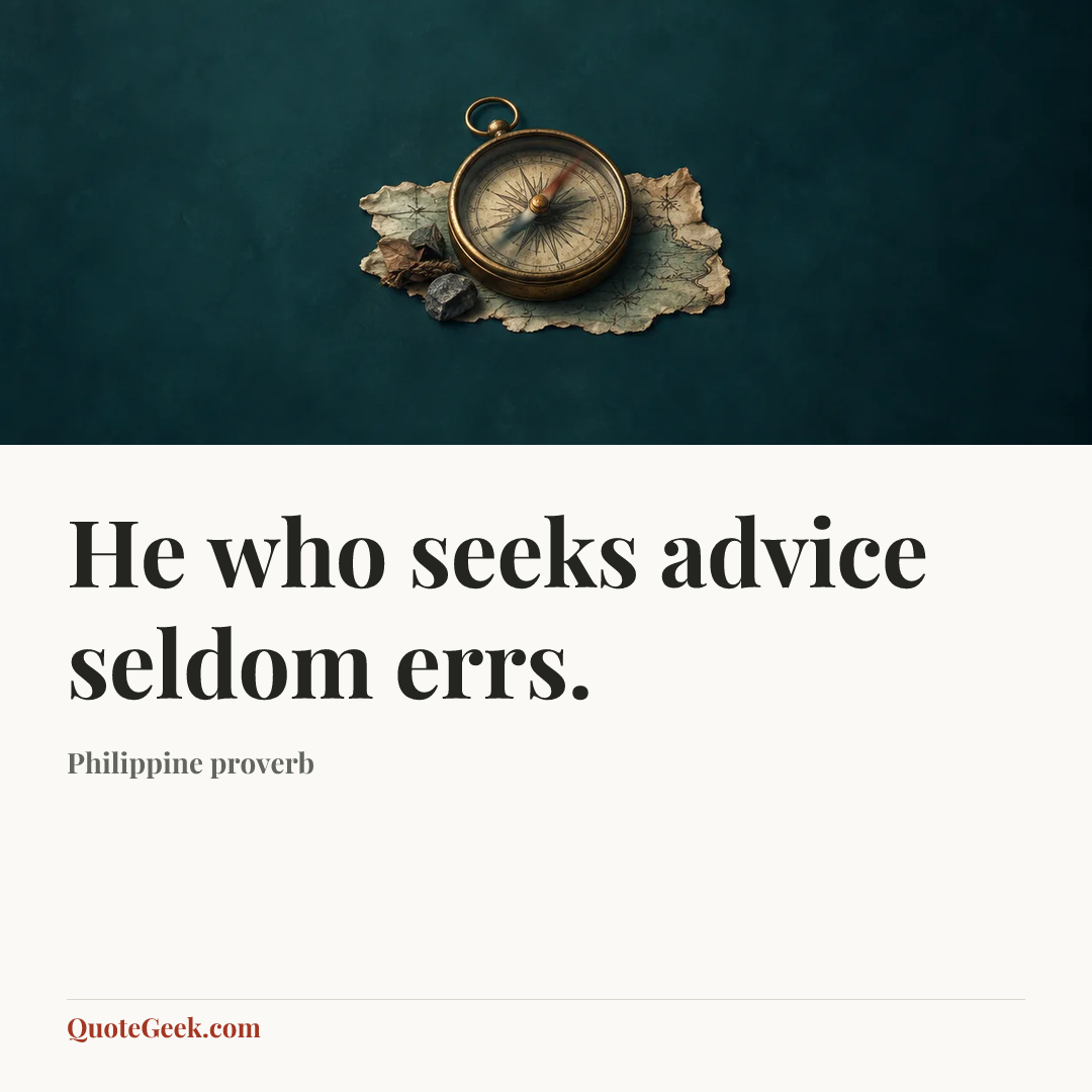 “He who seeks advice seldom errs.” — Philippine proverb. Illustrated QuoteGeek card.