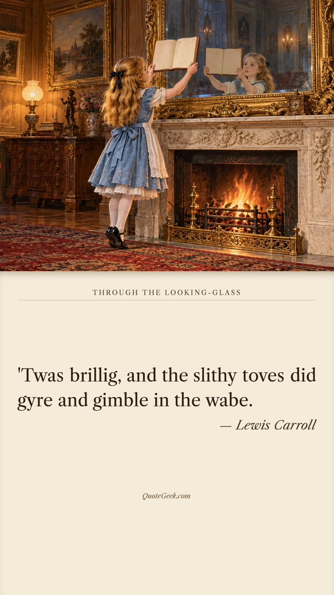 “'Twas brillig, and the slithy toves did gyre and gimble in the wabe.” — Lewis Carroll · Through the Looking-Glass. Illustrated QuoteGeek card.