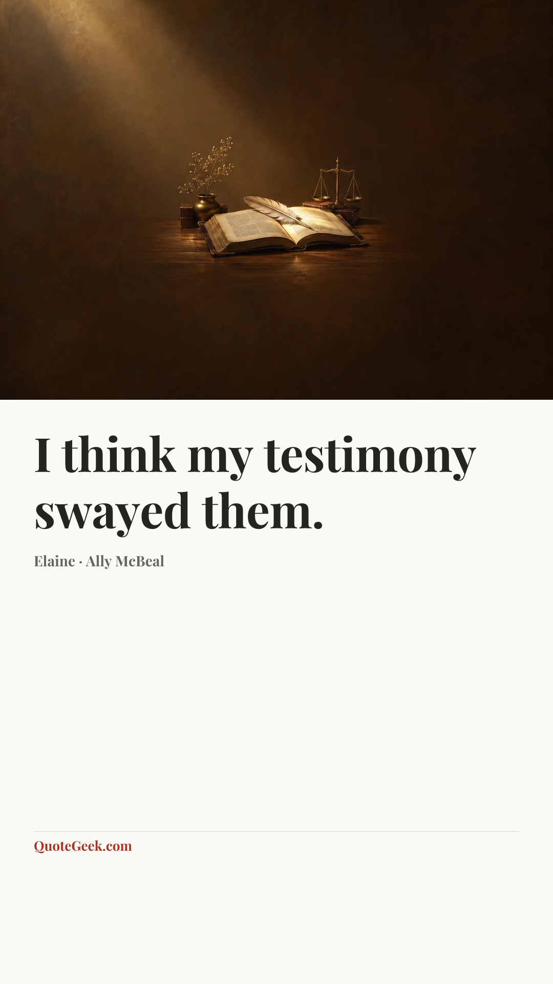 “I think my testimony swayed them.” — Elaine · Ally McBeal. Illustrated QuoteGeek card.