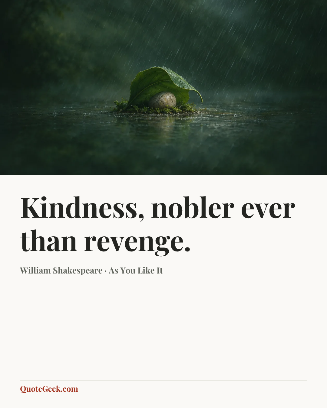 “Kindness, nobler ever than revenge.” — William Shakespeare · As You Like It. Illustrated QuoteGeek card.