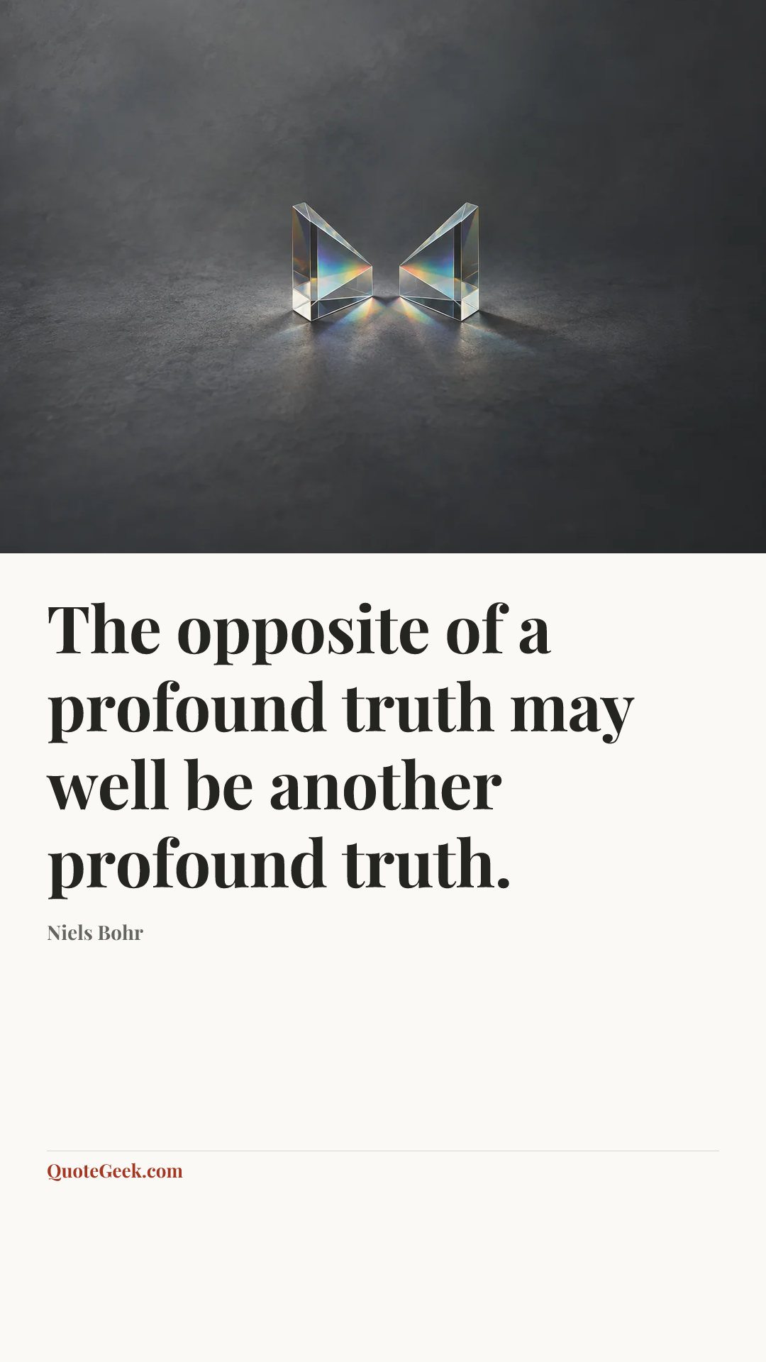 “The opposite of a profound truth may well be another profound truth.” — Niels Bohr. Illustrated QuoteGeek card.