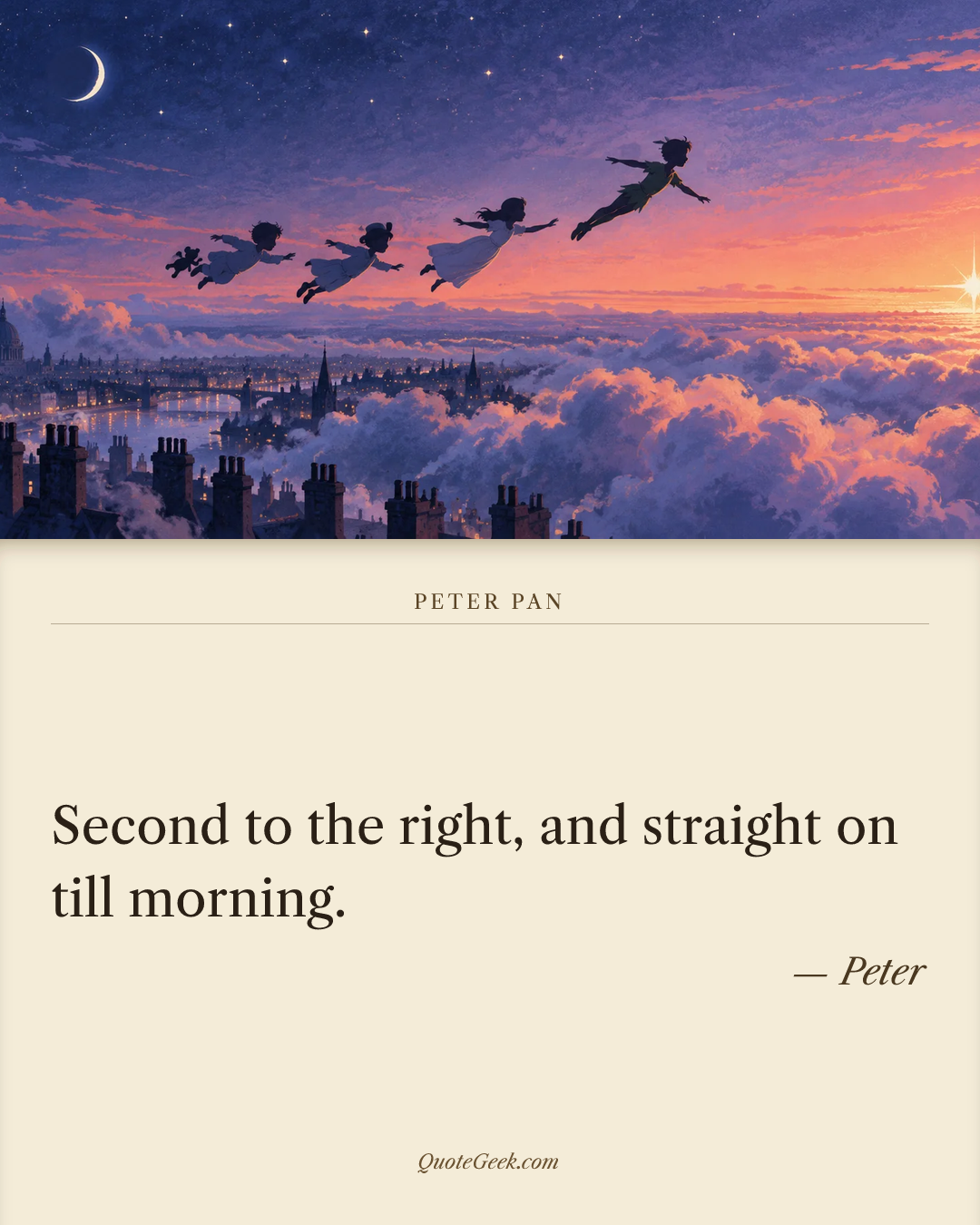 “Second to the right, and straight on till morning.” — Peter · Peter Pan. Illustrated QuoteGeek card.