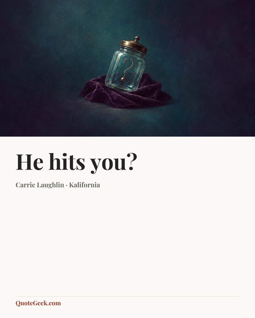 “He hits you?” — Carrie Laughlin · Kalifornia. Illustrated QuoteGeek card.
