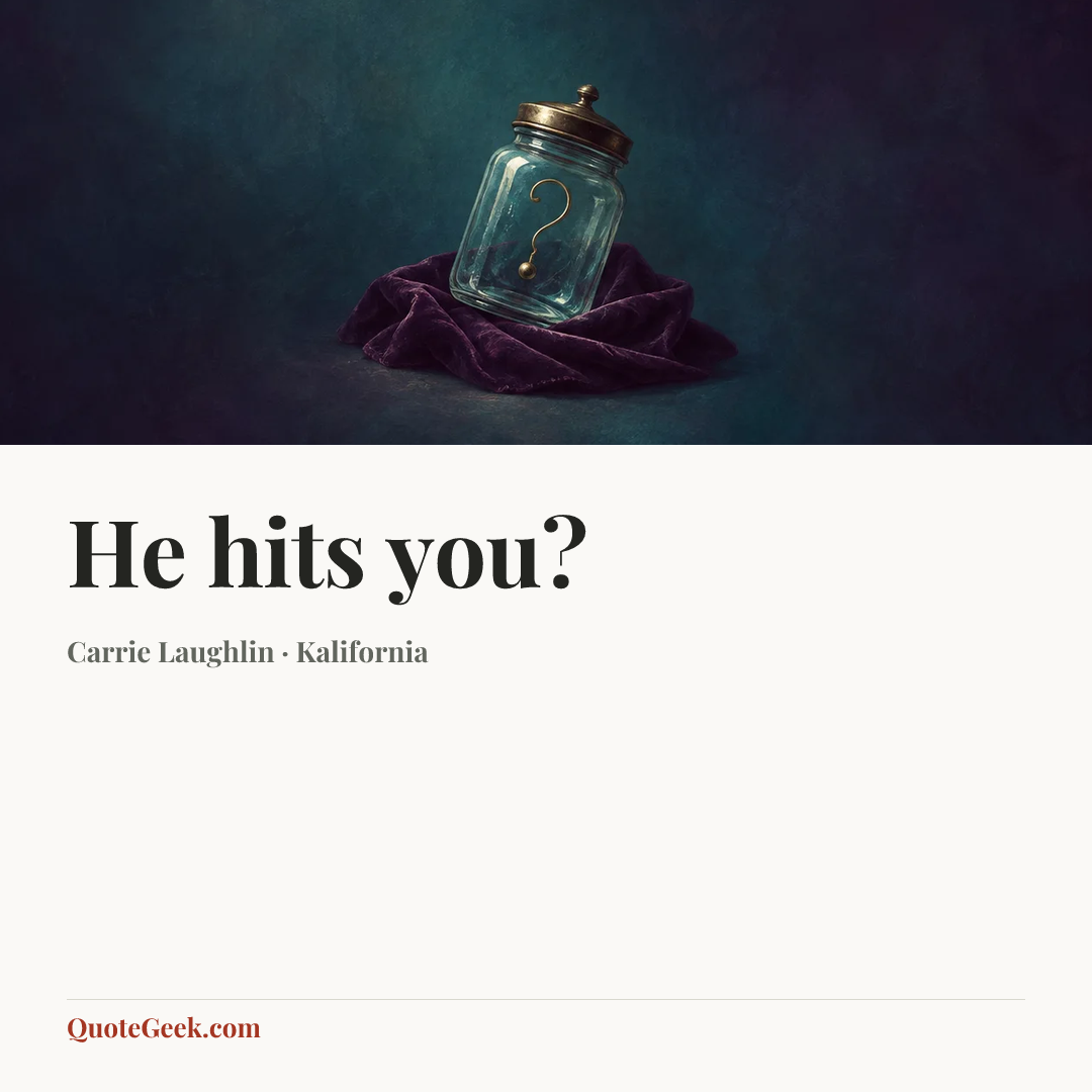 “He hits you?” — Carrie Laughlin · Kalifornia. Illustrated QuoteGeek card.