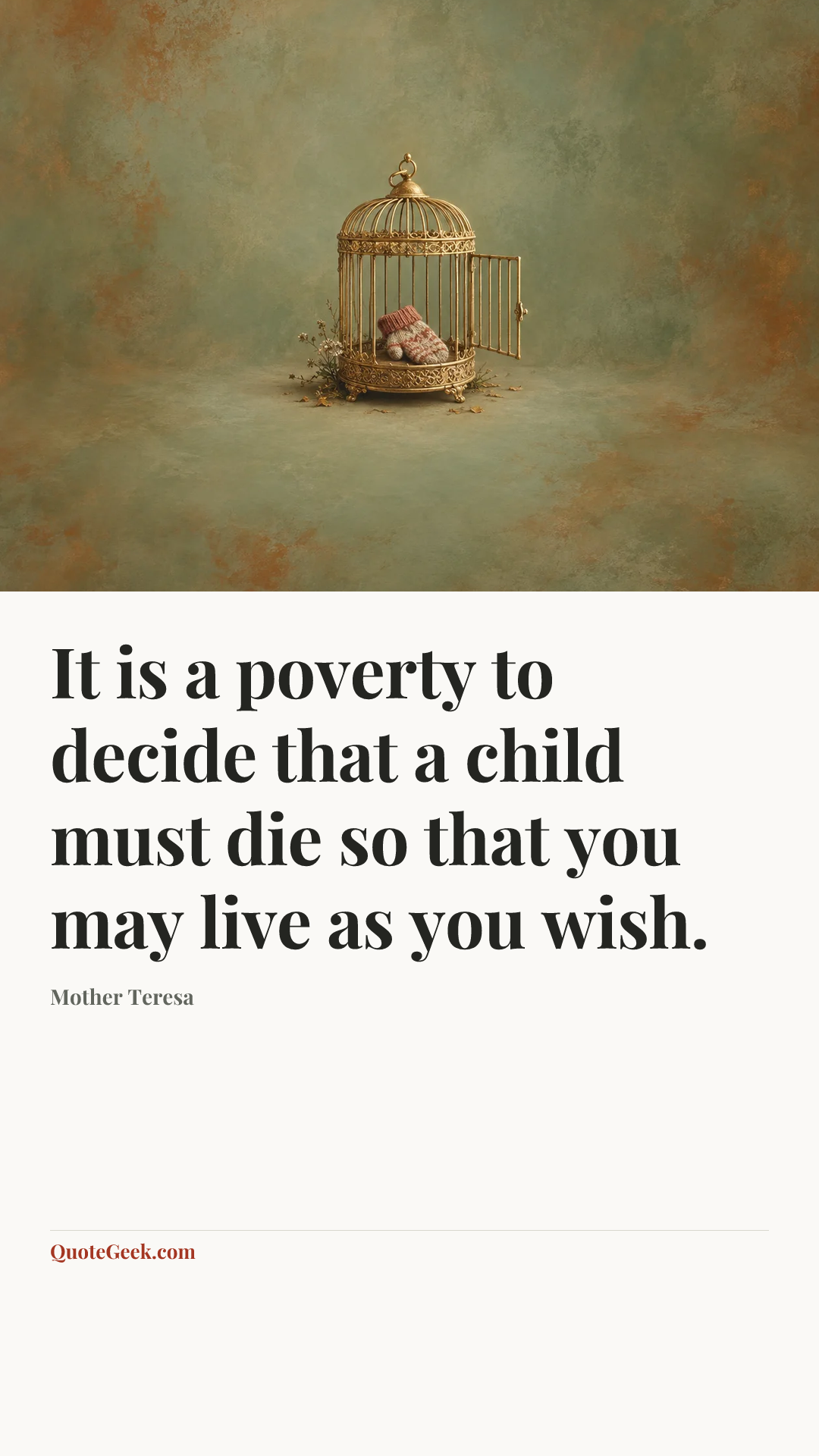 “It is a poverty to decide that a child must die so that you may live as you wish.” — Mother Teresa. Illustrated QuoteGeek card.