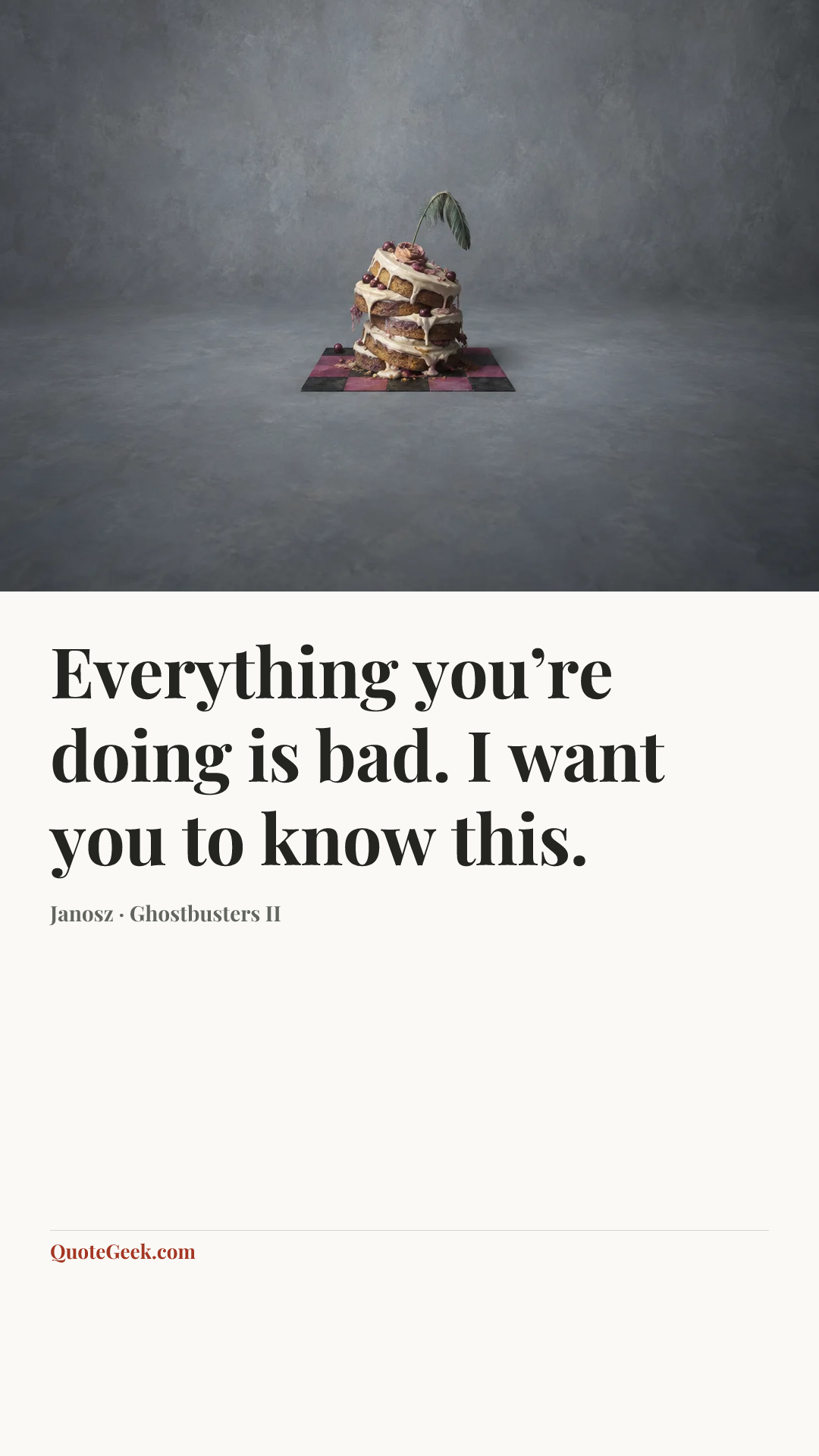 “Everything you’re doing is bad. I want you to know this.” — Janosz · Ghostbusters II. Illustrated QuoteGeek card.