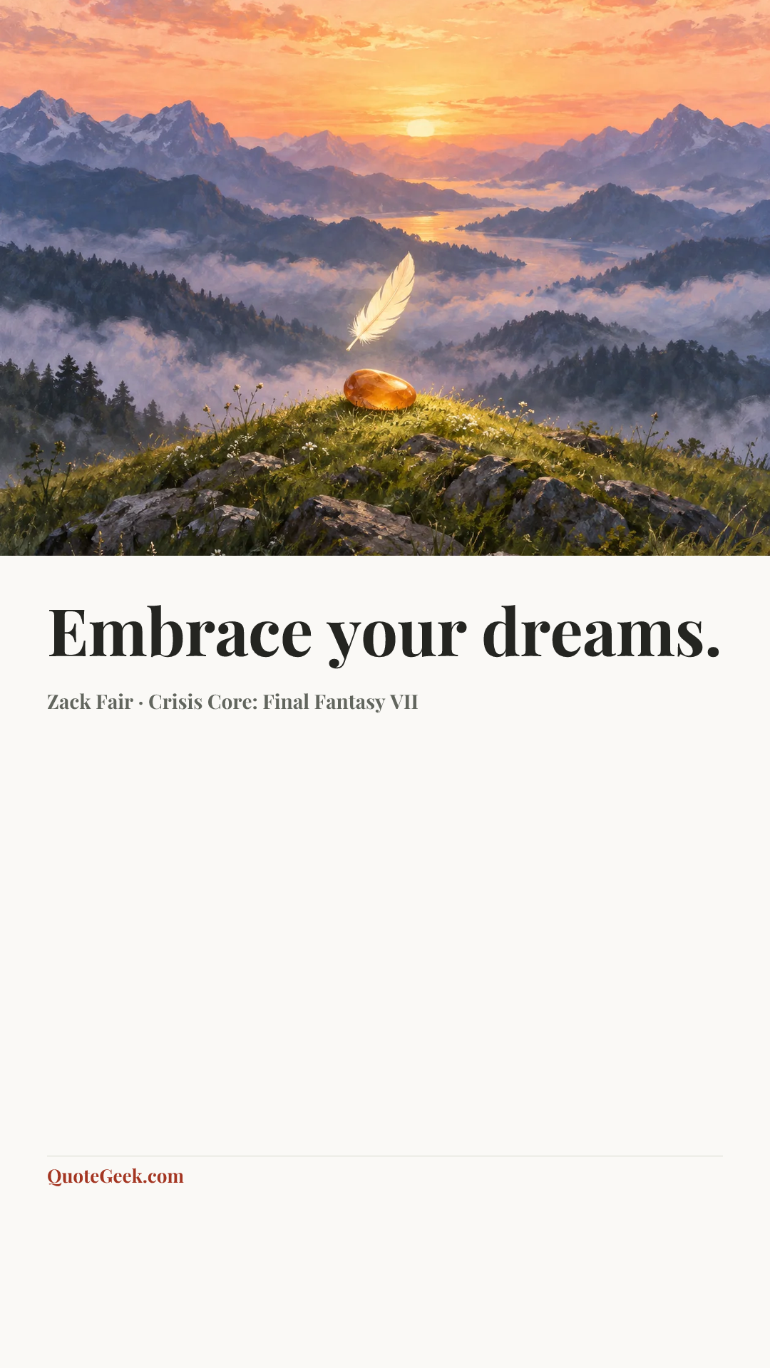 “Embrace your dreams.” — Zack Fair · Crisis Core: Final Fantasy VII. Illustrated QuoteGeek card.