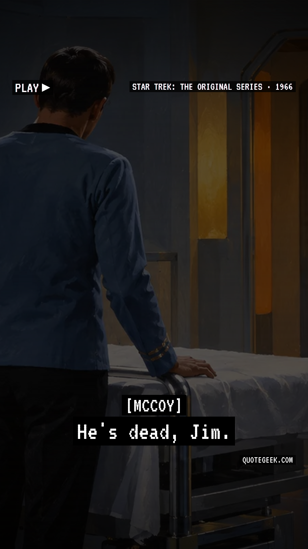 “He's dead, Jim.” — McCoy · Star Trek: The Original Series. Illustrated QuoteGeek card.