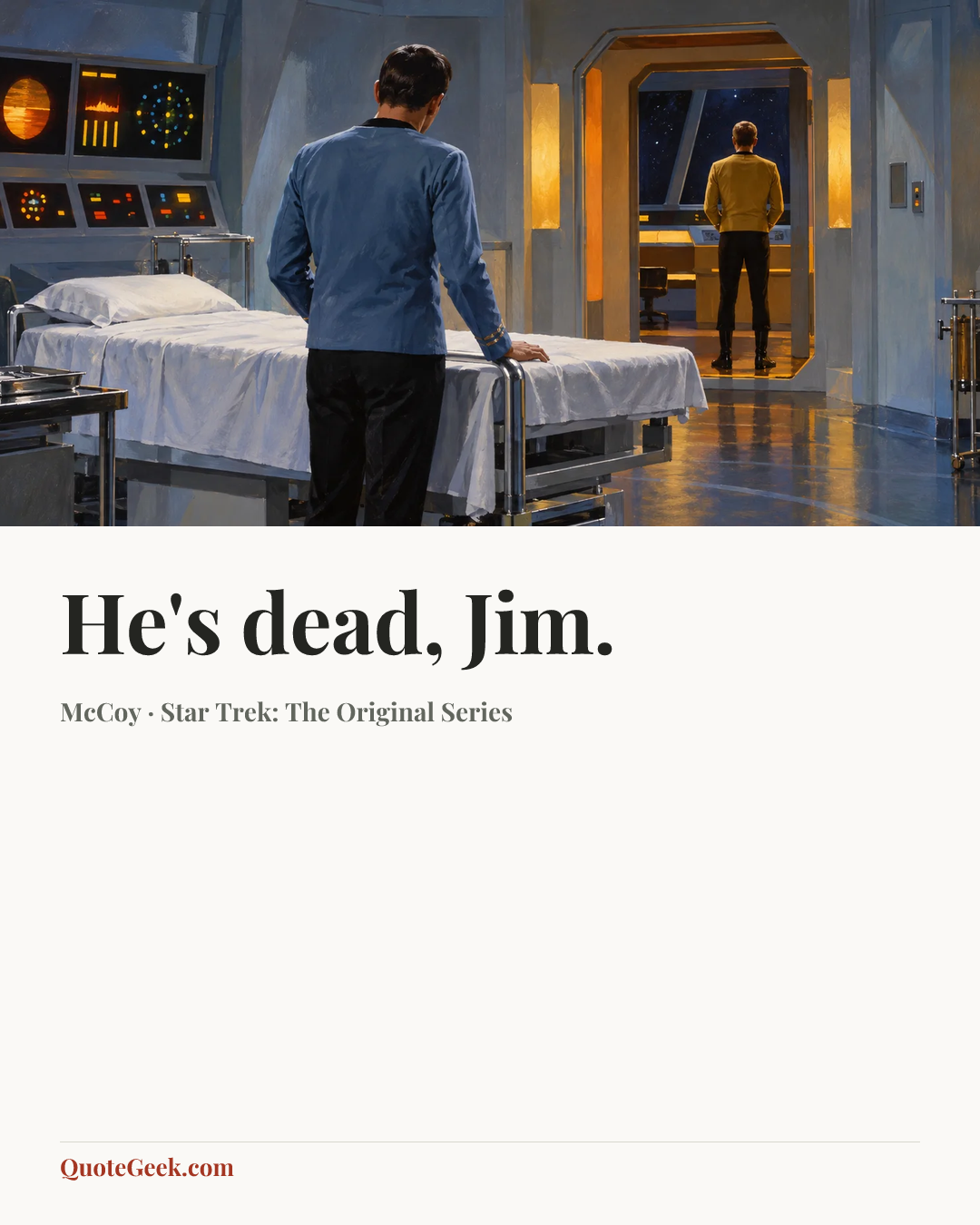 “He's dead, Jim.” — McCoy · Star Trek: The Original Series. Illustrated QuoteGeek card.