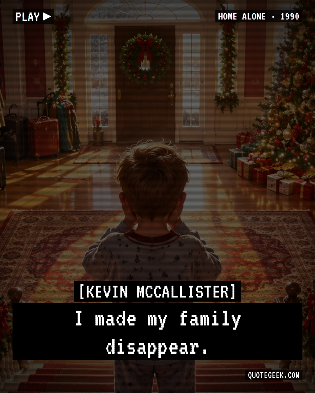 “I made my family disappear.” — Kevin McCallister · Home Alone. Illustrated QuoteGeek card.