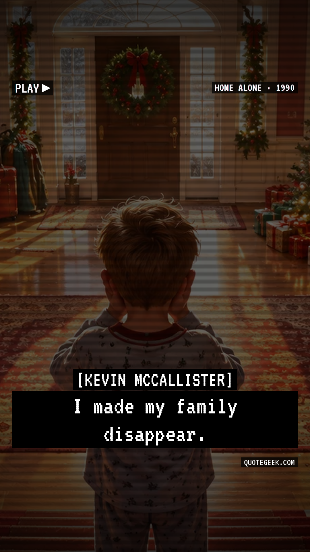 “I made my family disappear.” — Kevin McCallister · Home Alone. Illustrated QuoteGeek card.